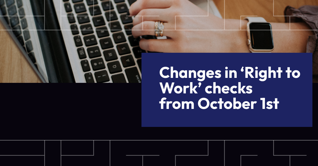 Changes in right to work checks from 1 October 2022