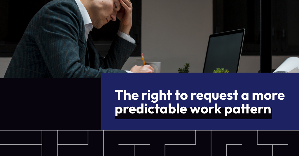 The right to request a more predictable work pattern