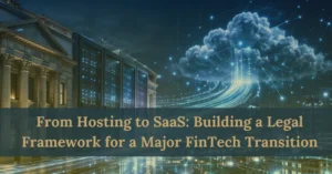 Case Study - From Hosting to SaaS Building a Legal Framework for a Major FinTech Transition